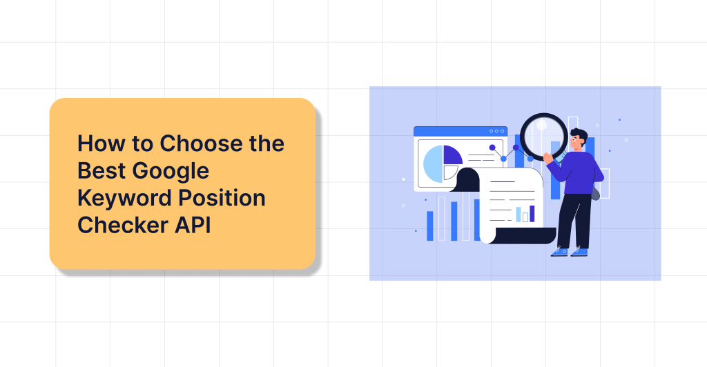 How to Choose the Best Google Keyword Position Checker API: