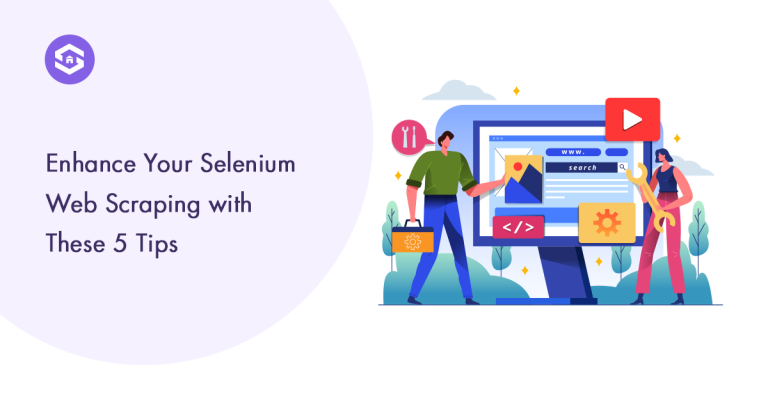 Enhance Your Selenium Web Scraping with These 5 Tips